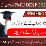 PMU BESP Scholarship 2026 for Balochistan Students – Eligibility, Benefits & How to Apply